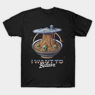 I want to believe Alien Ramen astronaut T-Shirt